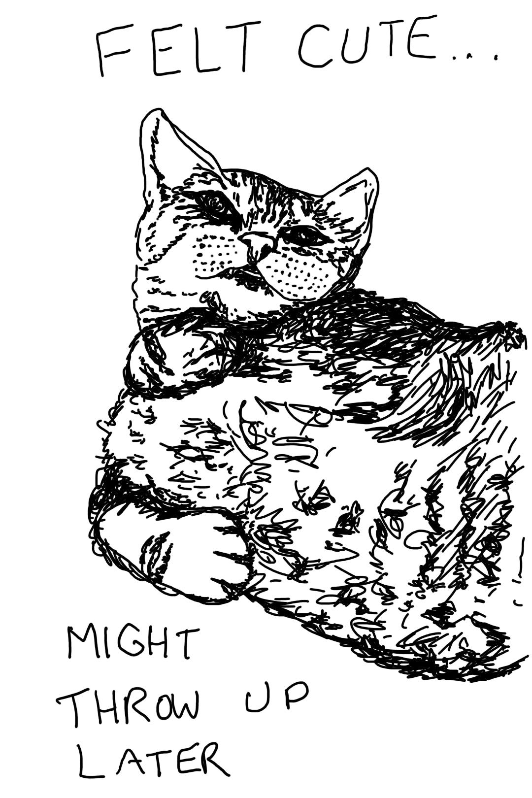 Felt Cute, Might Throw Up Later