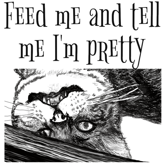 Feed Me and Tell Me I'm Pretty